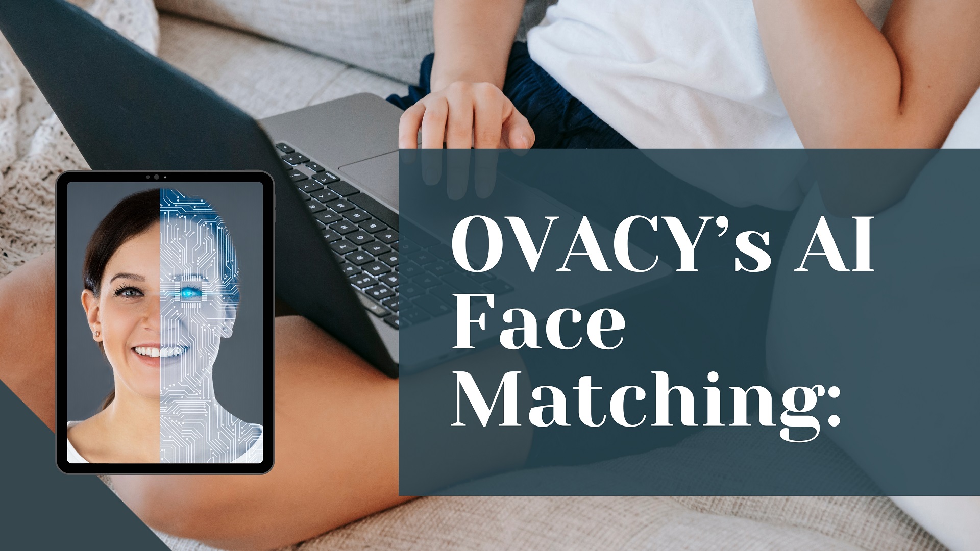 Ovacy’s AI Face Matching: How a Simple Selfie Can Help You Find Your Ideal Egg Donor